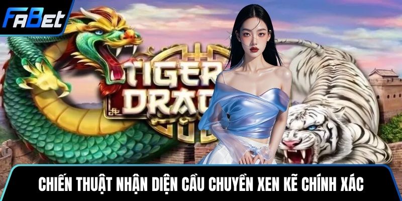 Chiến thuật nhận diện cầu chuyền xen kẽ chính xác