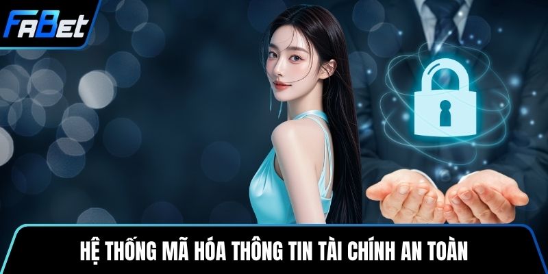 Hệ thống mã hóa thông tin tài chính an toàn