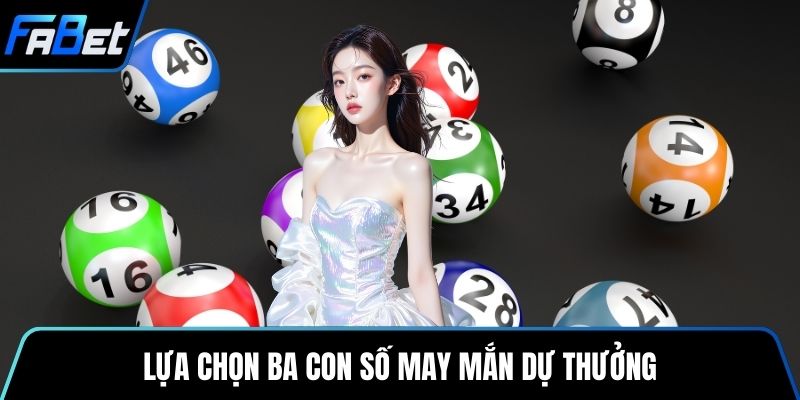 Lựa chọn ba con số may mắn dự thưởng