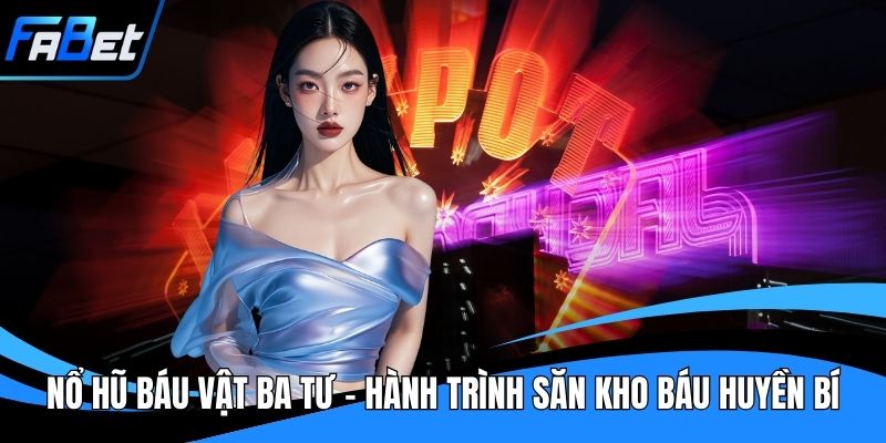 Nổ Hũ Báu Vật Ba Tư - Hành Trình Săn Kho Báu Huyền Bí